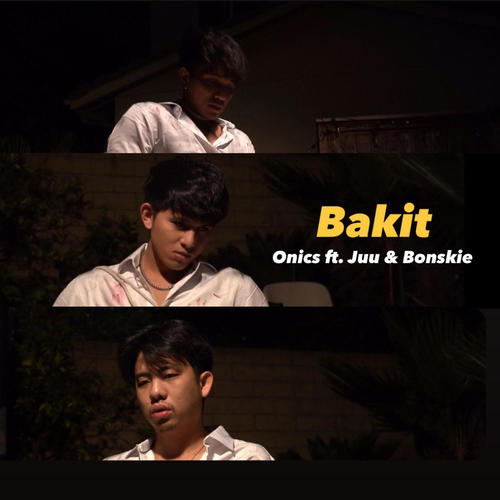 Bakit (Onics) (feat. Juu & Bonskie)