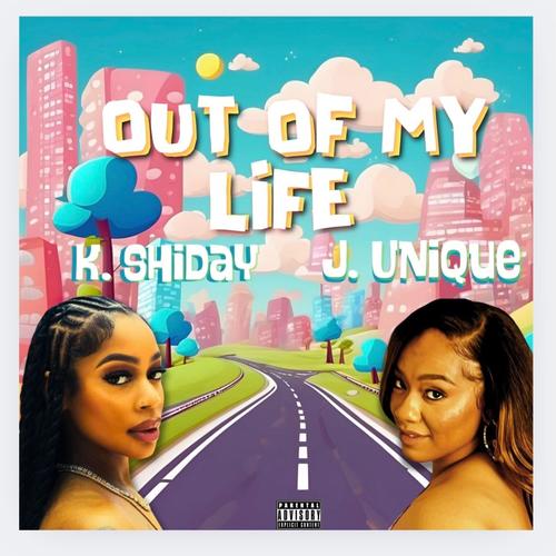 Out of my life (feat. K Shiday) [Explicit]