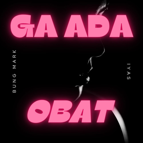 Ga Ada Obat (Explicit)