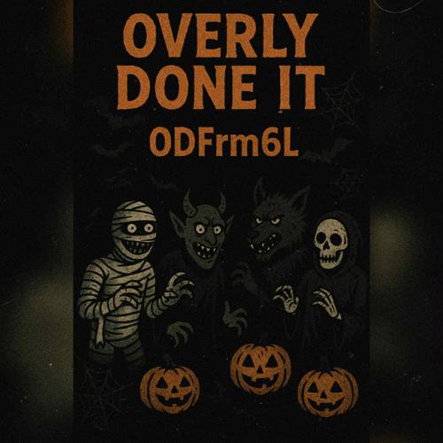 Overly Done It (Explicit)