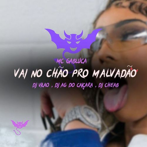 Vai no Chão pro Malvadão (Explicit)