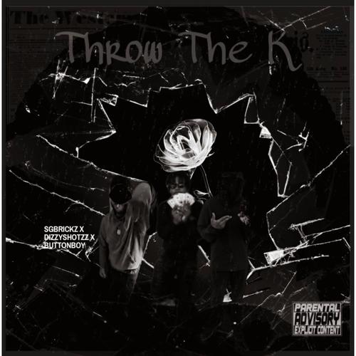 Throw The K (feat. SgBrickz & Buttonboy) [Explicit]