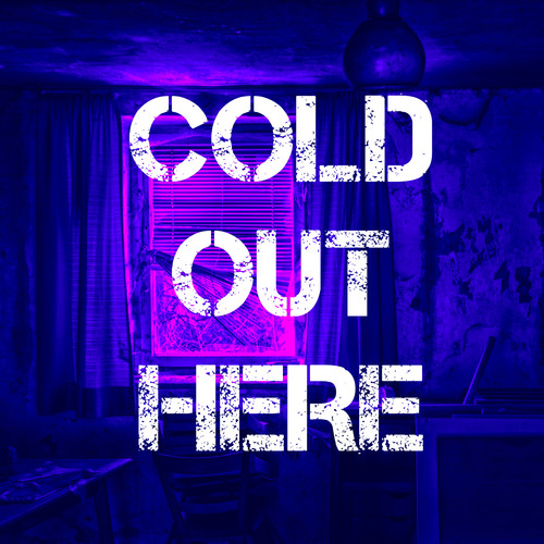 Cold out here (Explicit)