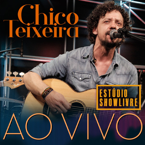Estúdio Showlivre: Chico Teixeira (Ao Vivo)