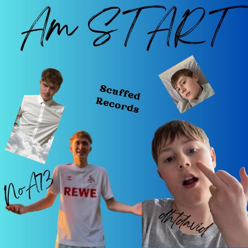 am Start (feat. NoA73) [Explicit]