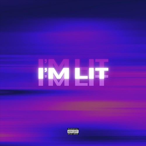 I'm Lit (Explicit)