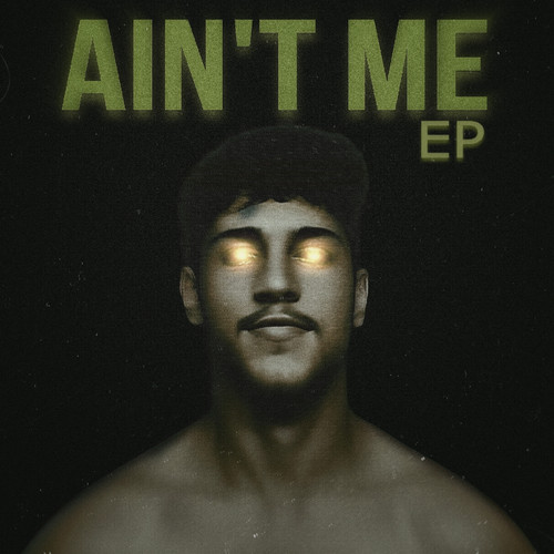 Ain't Me - EP (Explicit)