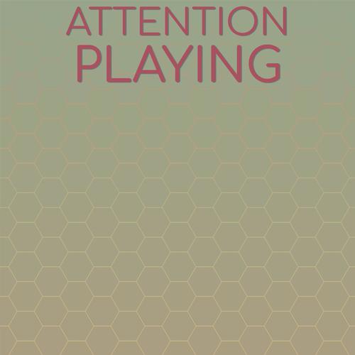 Attention Playing
