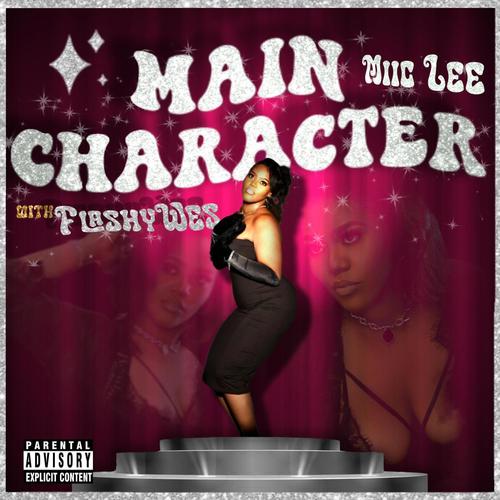 MAIN CHARACTER (feat. FlashyWes) [Explicit]