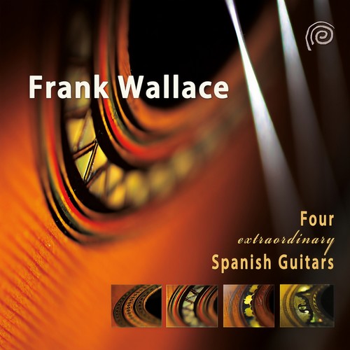 Wallace: Four Extraordinary Spanish Guitars