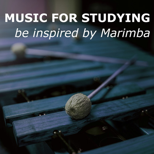 Music For Studying (be inspired by Marimba)