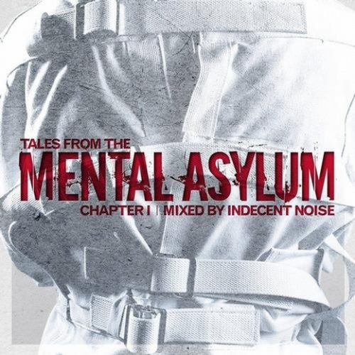 Tales From The Mental Asylum: Chapter 1 (Mixed By Indecent Noise)