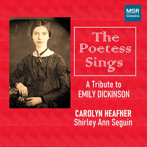 The Poetess Sings - A Tribute to Emily Dickinson