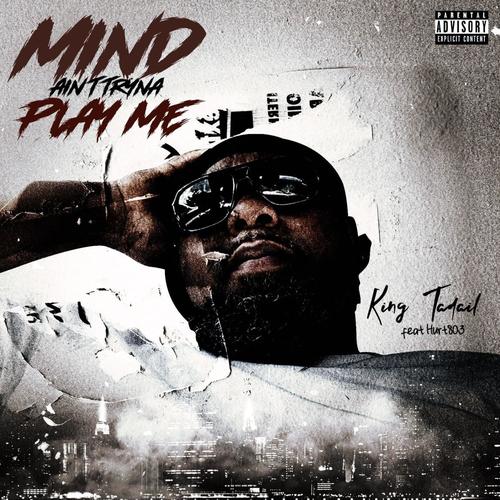 Mind Aint Tryna Play Me (feat. Hurt803) [Explicit]