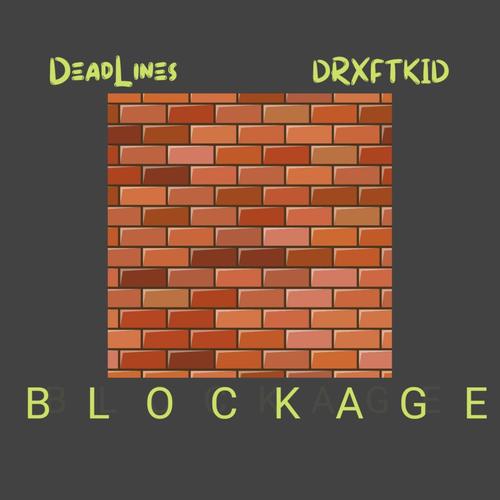 Blockage (feat. Drxftkid) [Explicit]