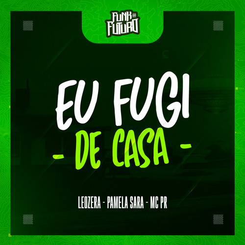 Eu Fugi de Casa (Explicit)