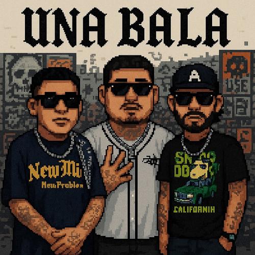 UNA BALA (feat. Beker247 & SISMOF1) [Explicit]