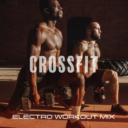 Crossfit Electro Workout Mix