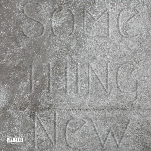SOMETHING NEW (Explicit)