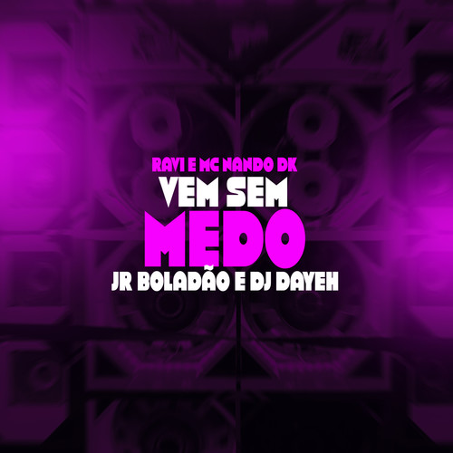 Vem Sem Medo (Explicit)