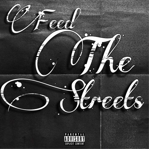Feed The Streets (feat. K2SG TWENTY) [Explicit]