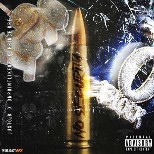 NO SECURITY (feat. On Point Like Op & Prince Dre) [Explicit]
