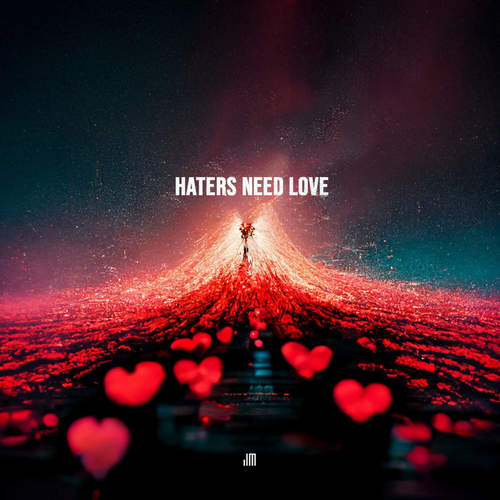 Haters Need Love (Explicit)