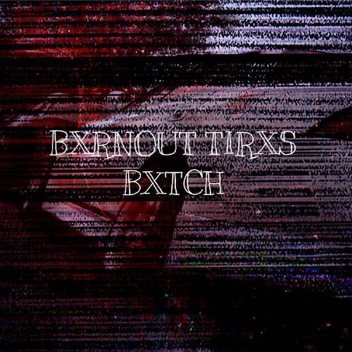 BXRNOUT TIRES BXTCH (Explicit)