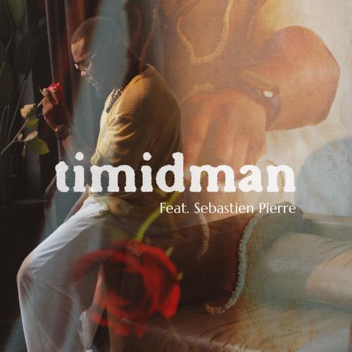 Timidman (feat. Sebastien Pierre)