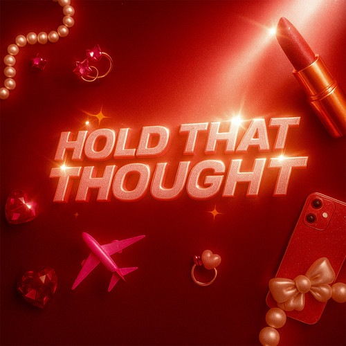 Hold That Thought (Explicit)