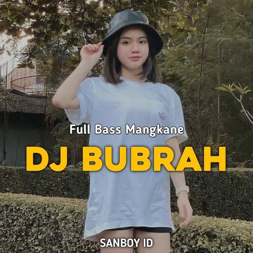 DJ BUBRAH FULL BASS MANGKANE -Inst