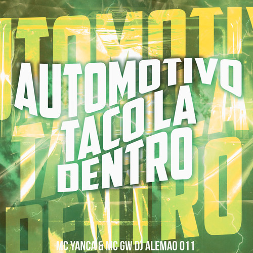 Automotivo Taco Lá Dentro (Explicit)