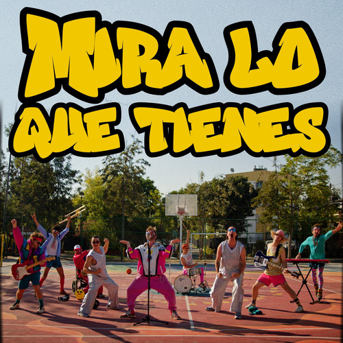 Mira lo que tienes (Explicit)