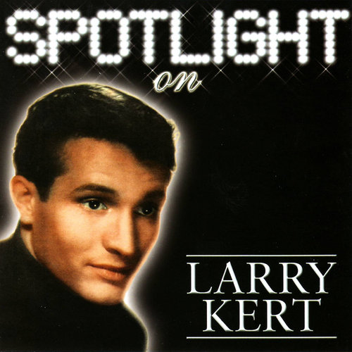 Spotlight On Larry Kert