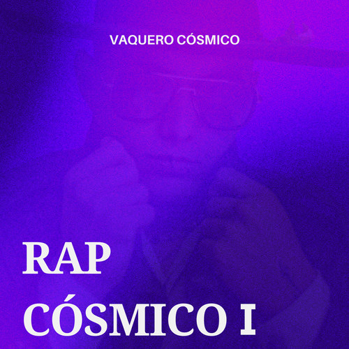 Rap Cósmico I (Explicit)
