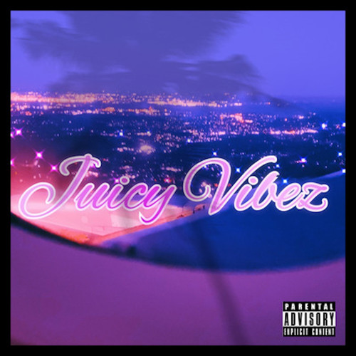 Juicy Vibez (Explicit)