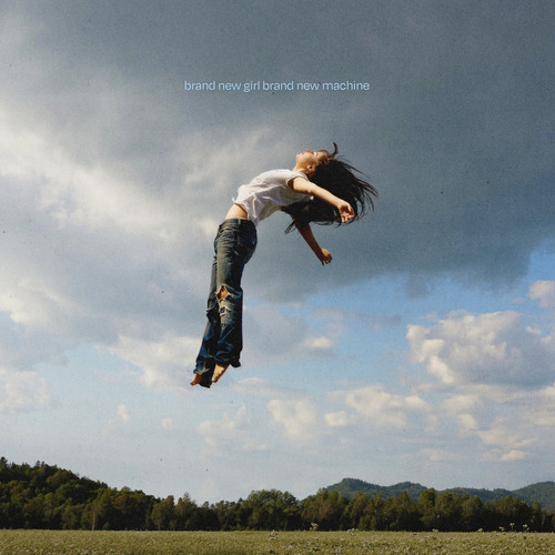 brand new girl, brand new machine