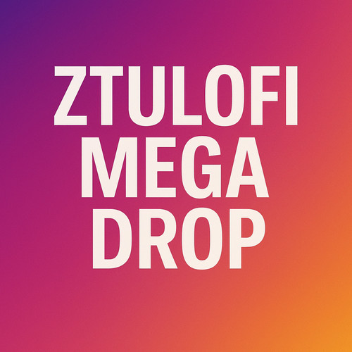ZTULOFI MEGA DROP
