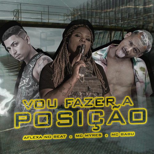Vou Fazer a Posição (feat. MC Myres) [Explicit]