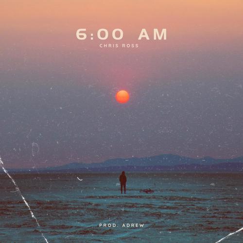 6:00 AM (feat. Adrew)