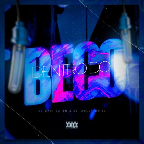 DENTRO DO BECO (feat. DJ IARLEY DO LJ) [Explicit]