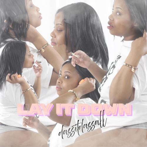 Lay It Down (feat. dassitdassall) [Explicit]