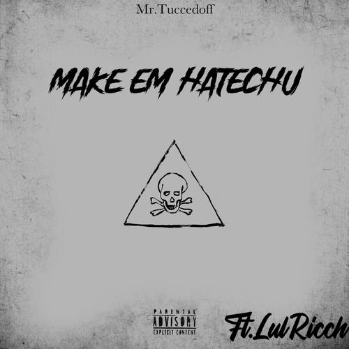 Make Em Hate U (Explicit)