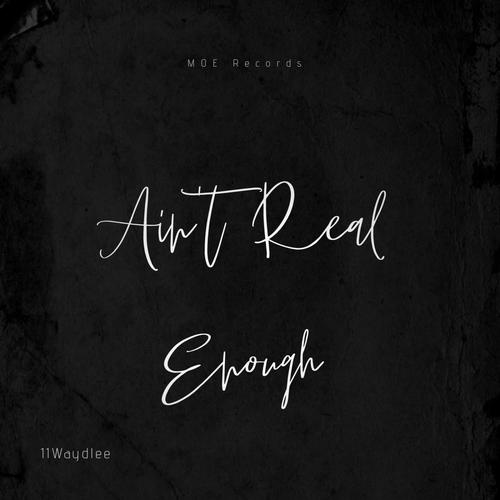 Ain't Real Enough (feat. Project Gusto) [Explicit]