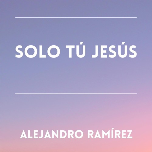 Solo Tú Jesús