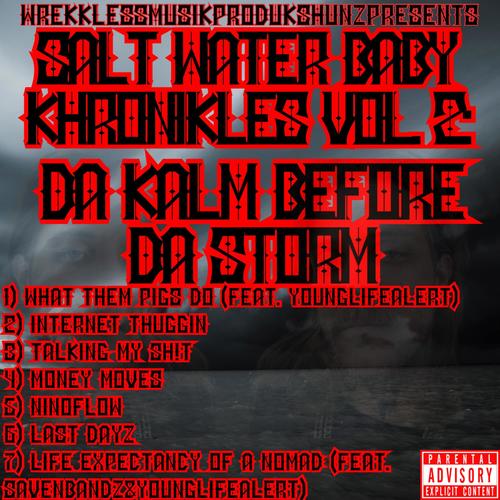 Salt Water Baby Khronikles Vol.2: Da Kalm Before Da Storm (Explicit)