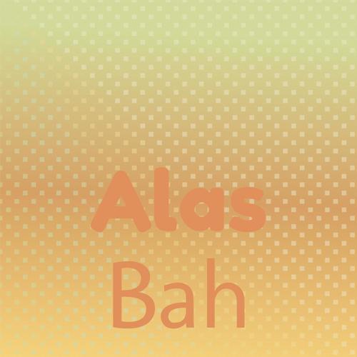 Alas Bah