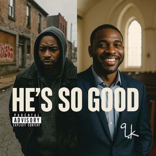 He's So Good (Explicit)