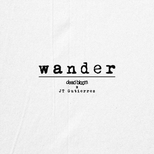 Wander (feat. JT Gutierrez)