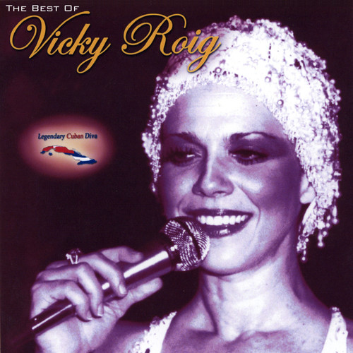 Legendary Cuban Diva, The Best Of